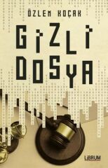 Gizli Dosya - Özlem Koçak
