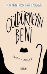 Güldürmeyin Beni - Yakup Almelek