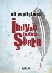 İhtiyaç Fazlası Şiirler - Ali Yeşilçimen