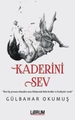 Kaderini Sev - Gülbahar Okumuş