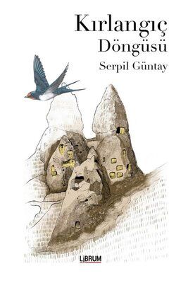Kırlangıç döngüsü - Serpil Güntay