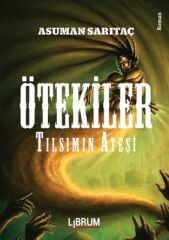 Ötekiler/Tılsımın Ateşi - Asuman Sarıtaç