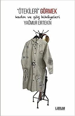 Ötekileri Görmek - Yağmur Ertekin