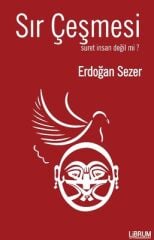 Sır Çeşmesi-Suret İnsan Değil Mi? - Erdoğan Sezer