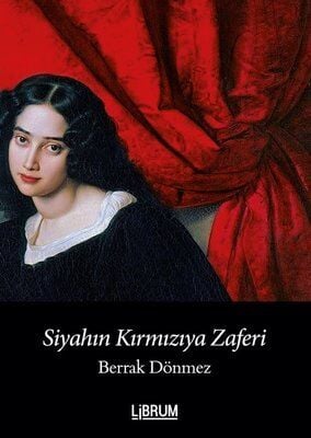 Siyahın Kırmızıya Zaferi - Berrak Dönmez