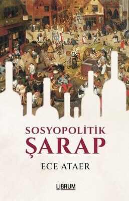 Sosyopolitik Şarap - Ece Ataer