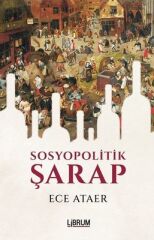 Sosyopolitik Şarap - Ece Ataer