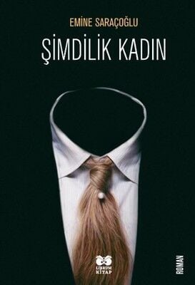 Şimdilik Kadın - Emine Saraçoğlu
