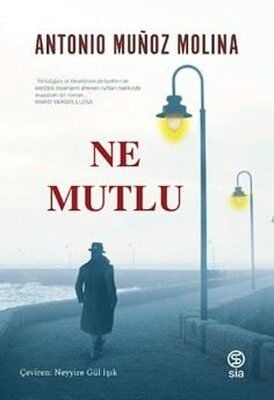 Ne Mutlu - Antonio Munoz Molina