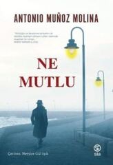 Ne Mutlu - Antonio Munoz Molina
