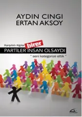 Partiler Birer İnsan Olsaydı; Karşılıklı Algılar - Aydın Cıngı / Ertan Aksoy
