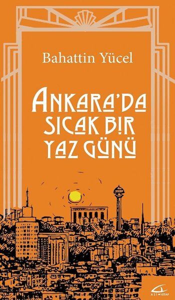 Ankara'da Sıcak Bir Yaz Günü - Bahattin Yücel