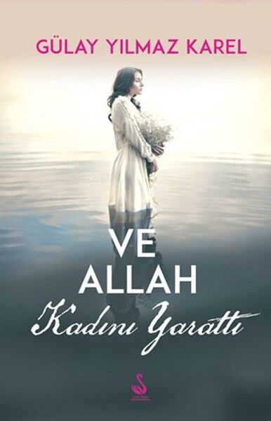 Ve Allah Kadını Yarattı - Gülay Yılmaz Karel