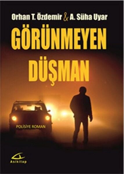 Görünmeyen Düşman - Orhan Teoman Özdemir - Ali Süha Uyar