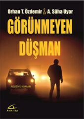 Görünmeyen Düşman - Orhan Teoman Özdemir - Ali Süha Uyar
