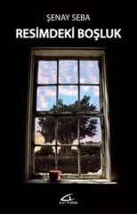 Resimdeki Boşluk - Şenay Seba