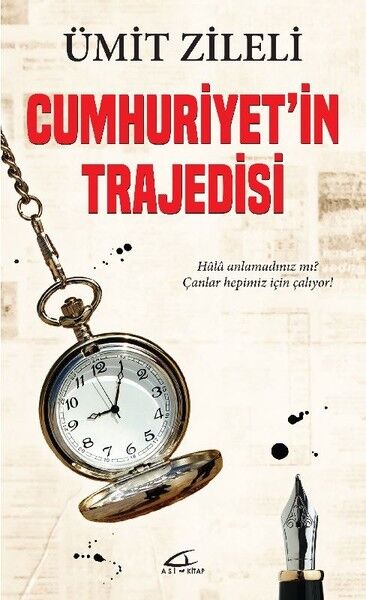 Cumhuriyet'in Trajedisi - Ümit Zileli