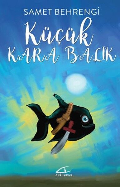 Küçük Kara Balık - Samed Behrengi