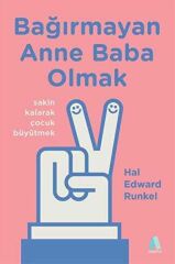 Bağırmayan Anne Baba Olmak - Hal Edward Runkel