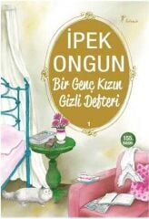 Bir Genç Kızın Gizli Defteri 1 - İpek Ongun