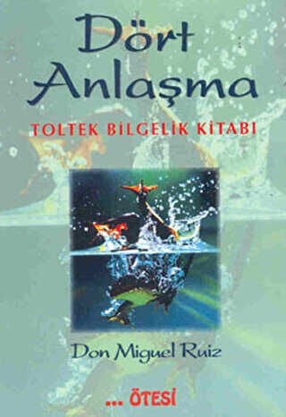 Dört Anlaşma - Don Miguel Ruiz
