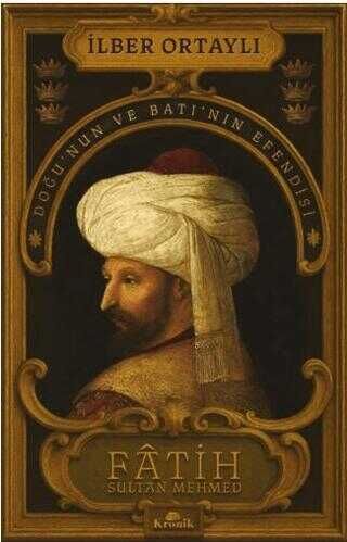 Fatih Sultan Mehmed - İlber Ortaylı