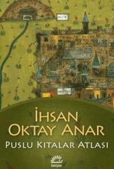 Puslu Kıtalar Atlası - İhan Oktay Anar