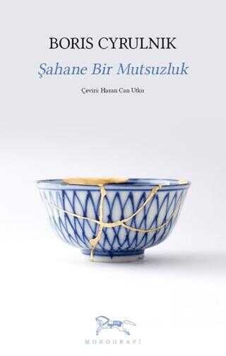 Şahane Bir Mutsuzluk - Boris Cyrulnik