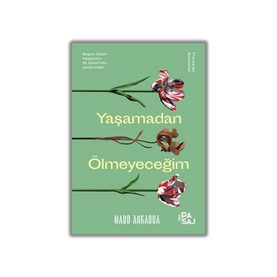 Yaşamadan Ölmeyeceğim - Maud Ankaoua