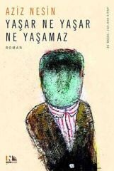 Yaşar Ne Yaşar Ne Yaşamaz - Aziz Nesin